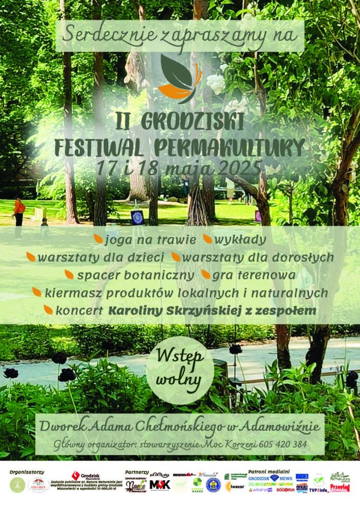 Serdecznie zapraszamy na II GRODZISKI FESTIWAL PERMAKULTURY 17 i 18 maja 2025 joga na trawie wykłady warsztaty dla dzieci warsztaty dla dorosłych spacer botaniczny gra terenowa kiermasz produktów lokalnych i naturalnych koncert Karoliny Skrzyńskiej z zespołem Wstęp wolny Dworek Adama Chełmońskiego w Adamowiźnie Glowny organizator: stowarzyszenie Moc Korzeni 605 420 384