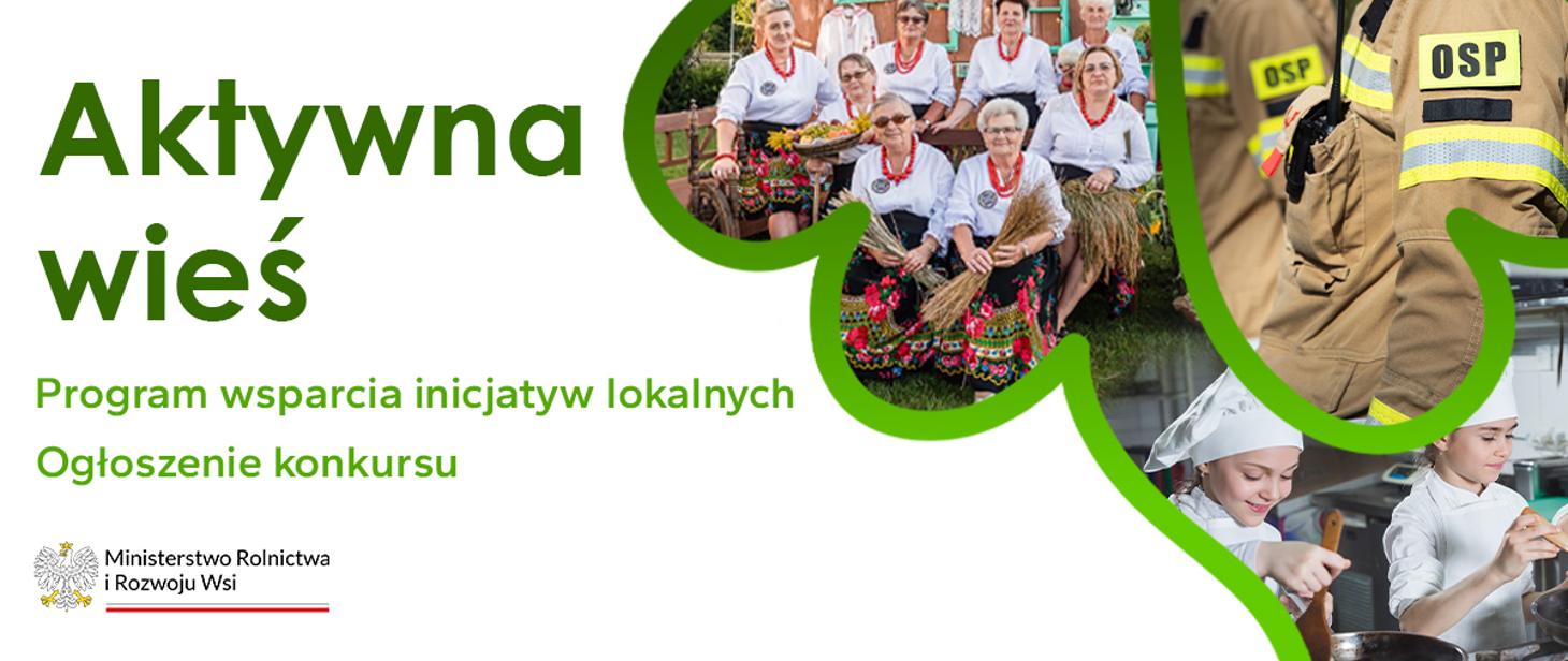 Aktywna wieś Program wsparcia inicjatyw lokalnych Ogłoszenie konkursu Ministerstwo Rolnictwa i Rozwoju Wsi
