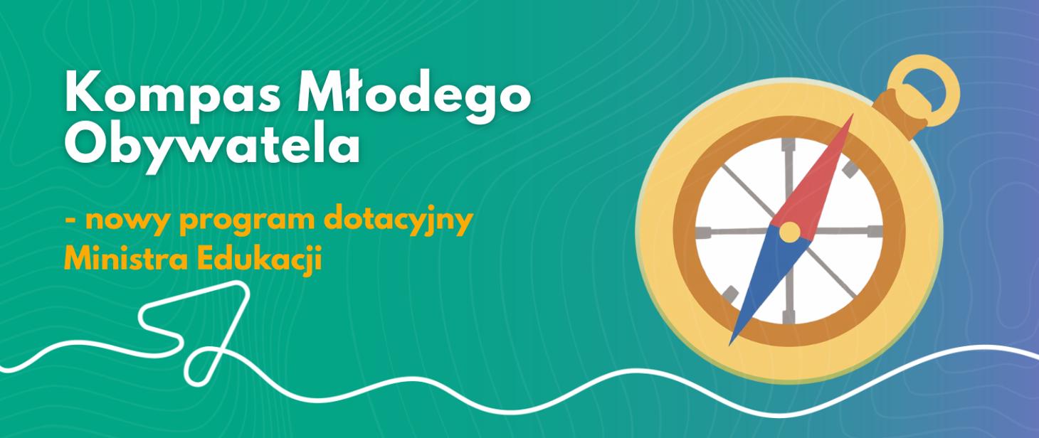 Kompas Młodego Obywatela - nowy program dotacyjny Ministra Edukacji