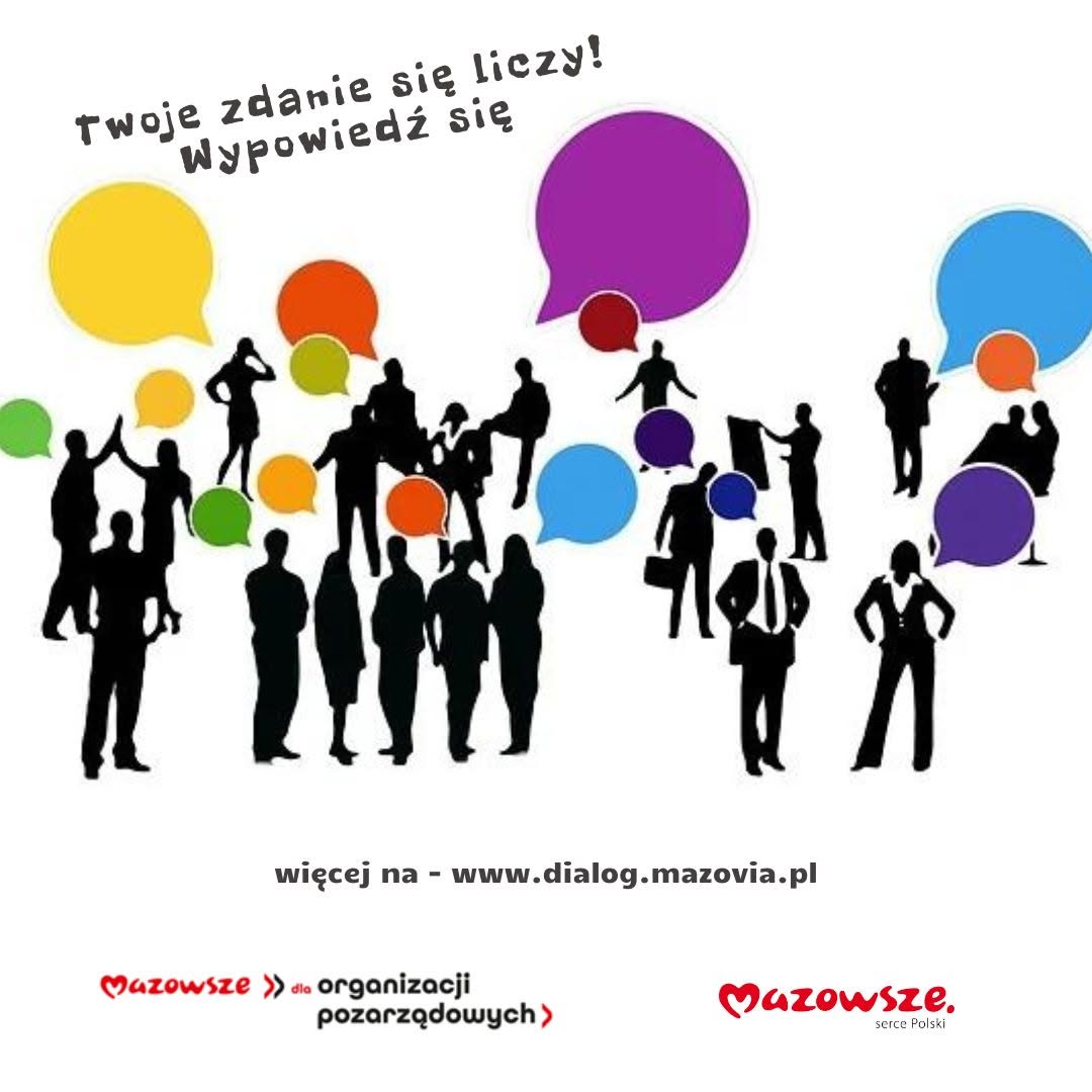 Twoje zdanie się liczy! Wypowiedź się więcej na- www.dialog.mazovia.pl Mazowsze dla organizacji pozarządowych) Mazowsze. serce Polski