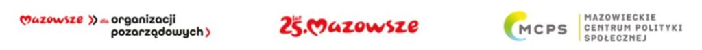 Mazowsze dla organizacji pozarządowych 25. Mazowsze MCPS MAZOWIECKIE CENTRUM POLITYKI SPOŁECZNEJ